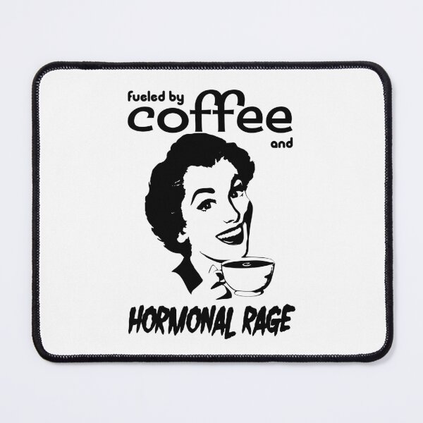 Item preview, Fueled by Coffee and Hormonal Rage designed and sold by DubiousDoodles.