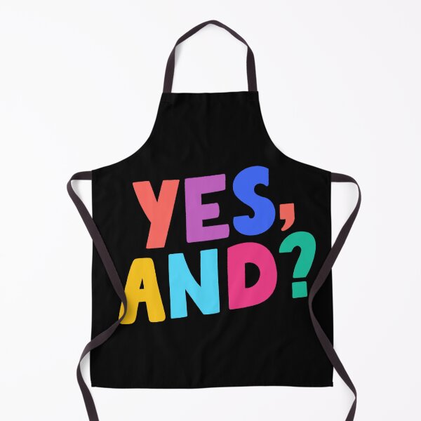 Item preview, Yes and? designed and sold by VeryEnglishGent.