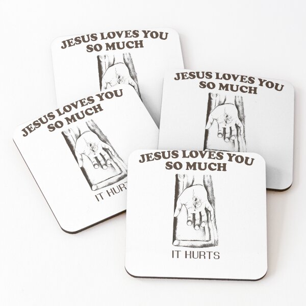 Item preview, Jesus Loves You So Much It Hurts designed and sold by SnarkoClothes.