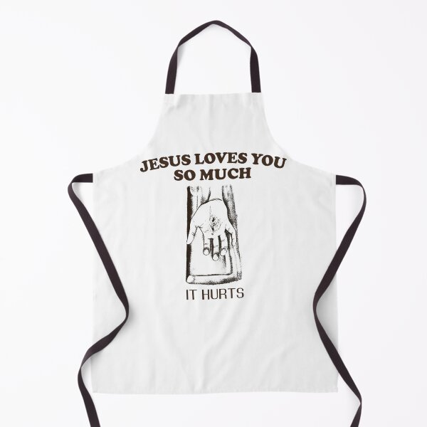 Item preview, Jesus Loves You So Much It Hurts designed and sold by SnarkoClothes.
