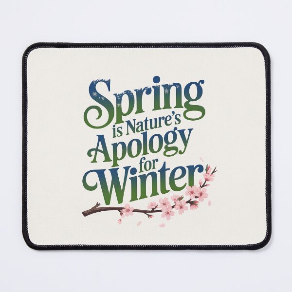 Item preview, Spring is Nature’s Apology for Winter – Seasonal Quote designed and sold by Jollys-ArtShop.