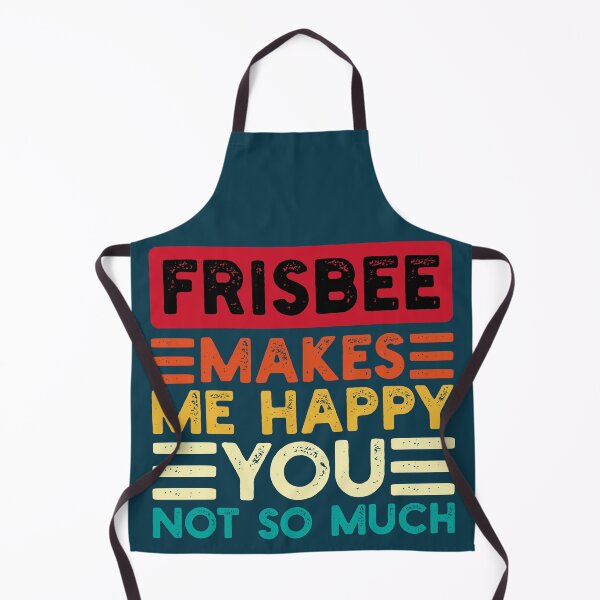 Item preview, Frisbee Makes Me Happy You Not So Much Funny Quote designed and sold by NosandEdgy.