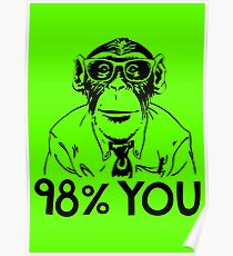 Monkey Chimp Homo Sapiens DNA 98% Poster