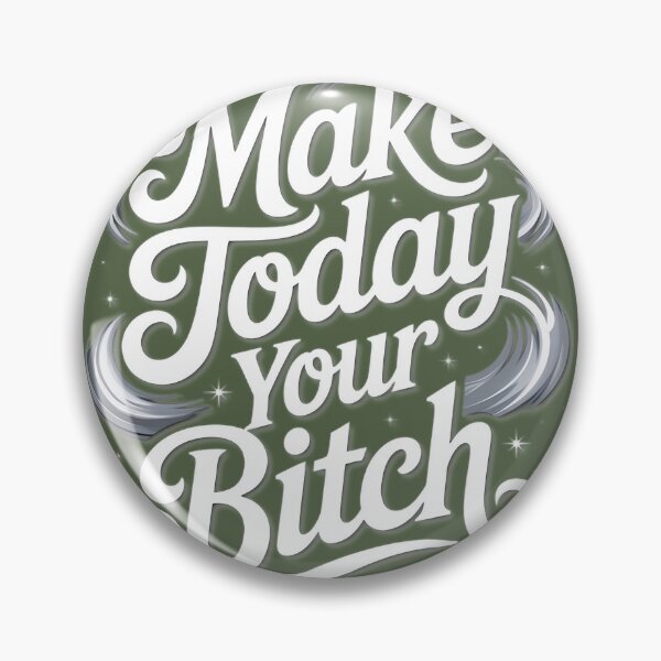 Item preview, Make Today Your Bitch Motivational Design designed and sold by Beverly Newman.