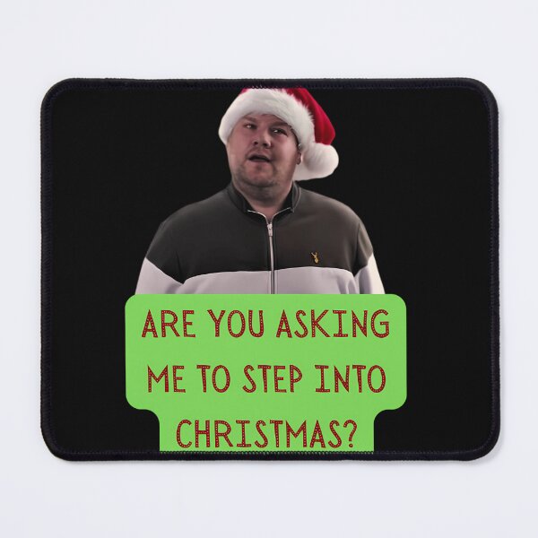 Item preview, Are You Asking Me To Step Into Christmas Gavin And Stacey Christmas Willow Days designed and sold by gilbarcost.