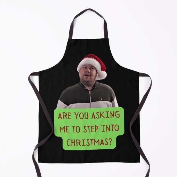 Item preview, Are You Asking Me To Step Into Christmas Gavin And Stacey Christmas Willow Days designed and sold by gilbarcost.