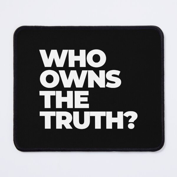 Item preview, Who owns the truth? designed and sold by Clothspiracy.