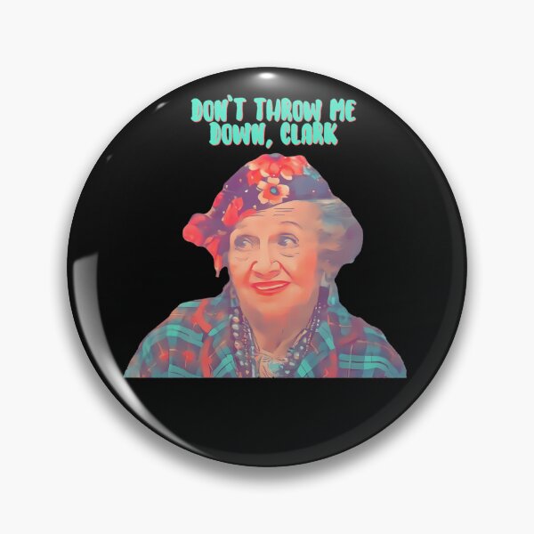 Item preview, Aunt Bethany - Dont Throw Me Down Clark - Christmas Vacation designed and sold by gilbarcost.