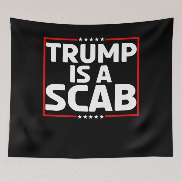 Item preview, Trump Is A Scab Vote Harris For Election 2024, Anti Trump Gifts designed and sold by Designerdavion.