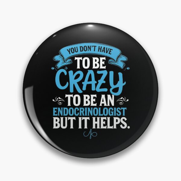Item preview, You Don'T Have To Be Crazy To Be An Endocrinologist But It Helps For Men, For Women, Endocrinologist Gift designed and sold by Designerdavion.