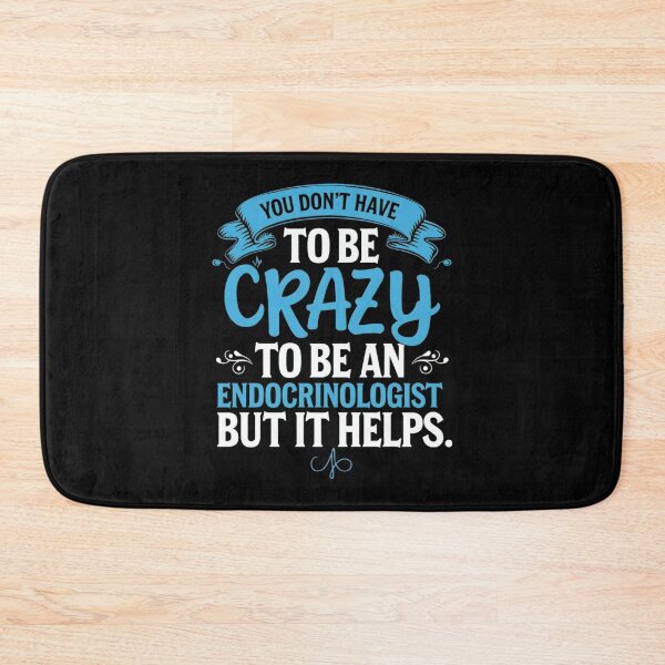 Item preview, You Don'T Have To Be Crazy To Be An Endocrinologist But It Helps For Men, For Women, Endocrinologist Gift designed and sold by Designerdavion.