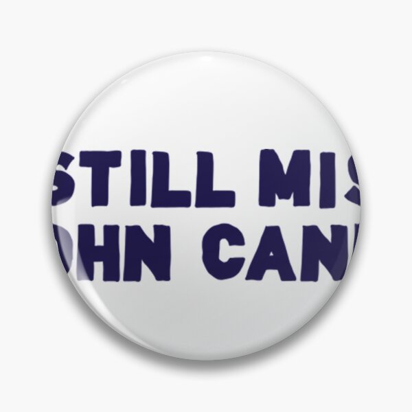 Item preview, I Still Miss John Candy designed and sold by GrayceDa.