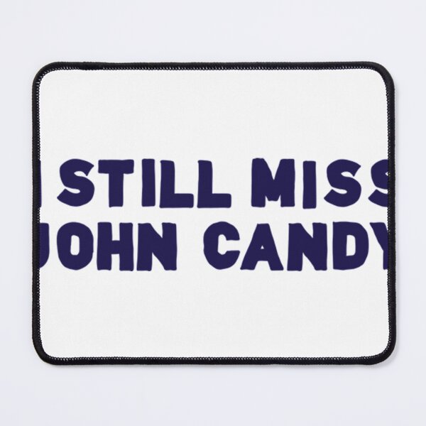 Item preview, I Still Miss John Candy designed and sold by GrayceDa.