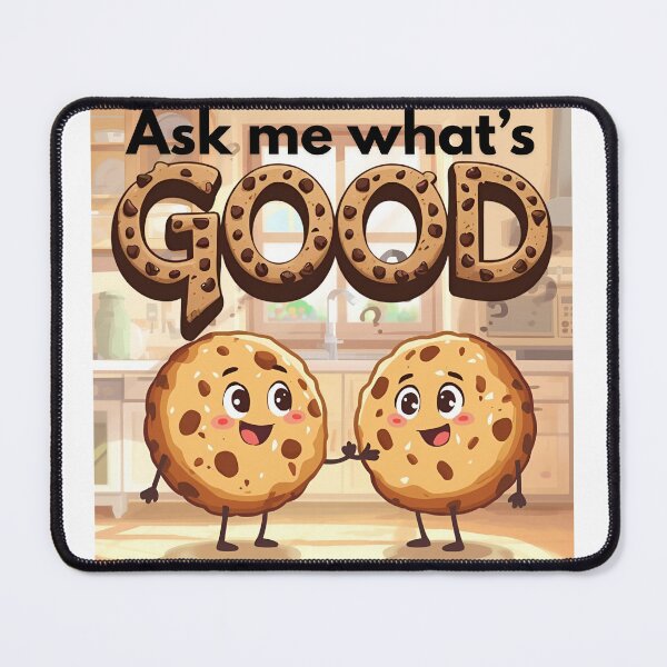 Item preview, Cookies - Ask Me What's Good designed and sold by TheBadgeArchive.