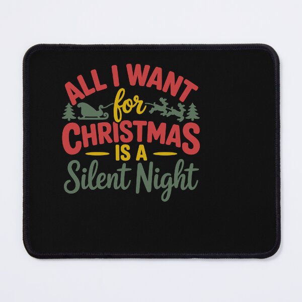 Item preview, All I Want for Christmas is a Silent Night designed and sold by theartfulaspie.