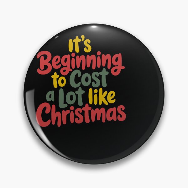 Item preview, It's Beginning to Cost a lot like Christmas designed and sold by theartfulaspie.