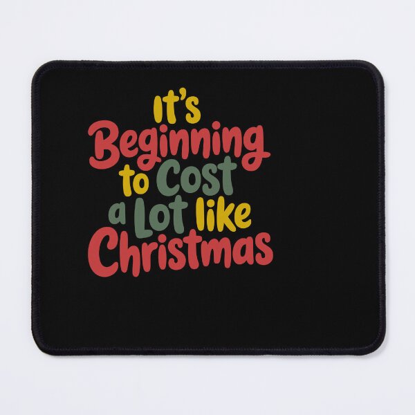 Item preview, It's Beginning to Cost a lot like Christmas designed and sold by theartfulaspie.