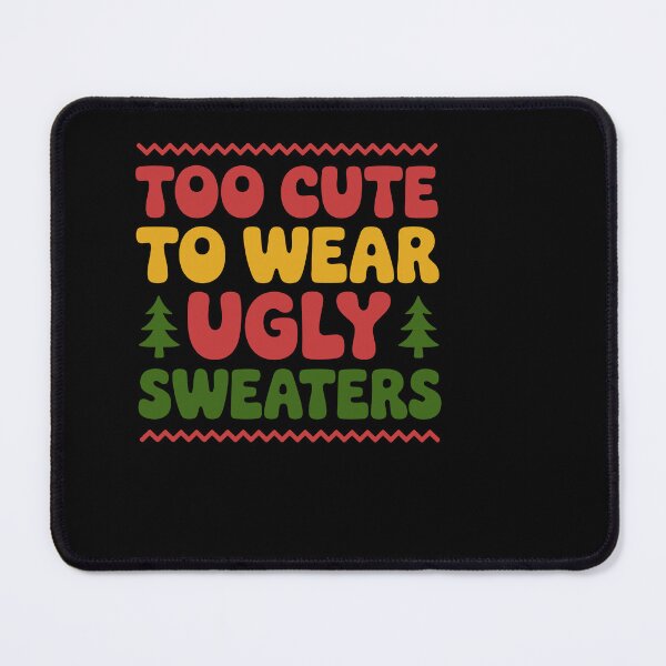 Item preview, Too Cute to Wear Ugly Sweaters designed and sold by theartfulaspie.