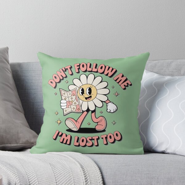 Item preview, Dont Follow Me Im Lost Too Retro Daisy designed and sold by Kyle James.