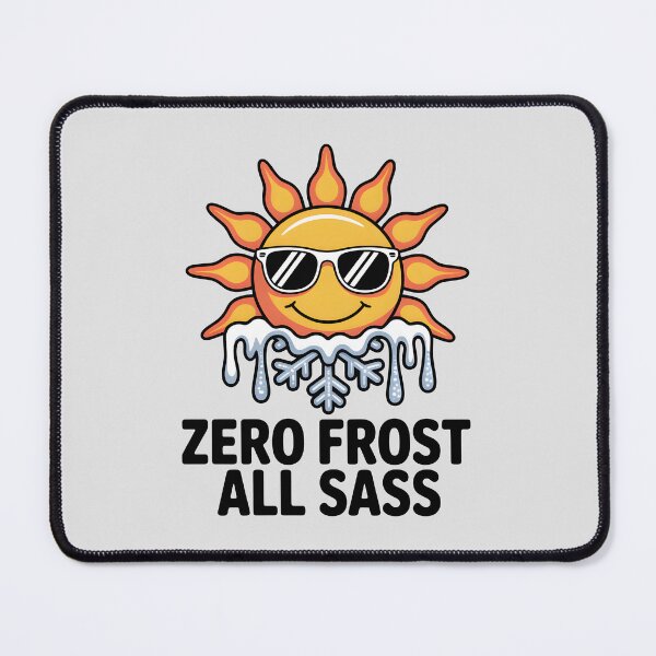 Item preview, Zero Frost, All Sass – Sunny Spring Vibes designed and sold by Jollys-ArtShop.