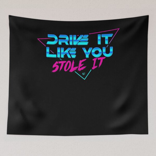 Item preview, Drive It Like You Stole It designed and sold by gimlinyazen1990.
