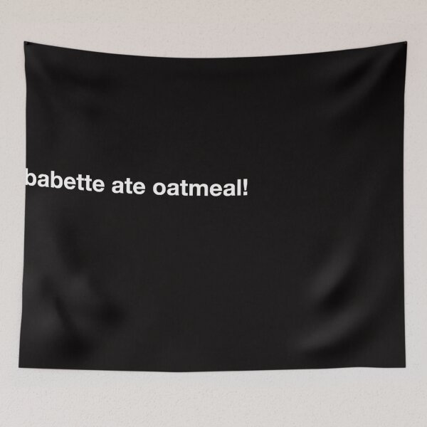 Item preview, Babette Ate Oatmeal designed and sold by ClothesDelacru.
