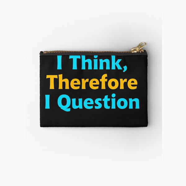 Item preview, I Think, Therefore I Question designed and sold by jmscreates.