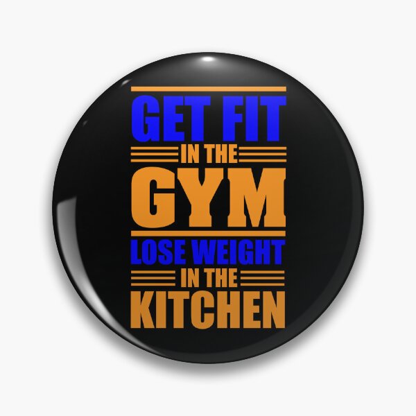 Item preview, Get Fit In The Gym Lose Weight In The Kitchen Motivational fitness designed and sold by TypoMatter.