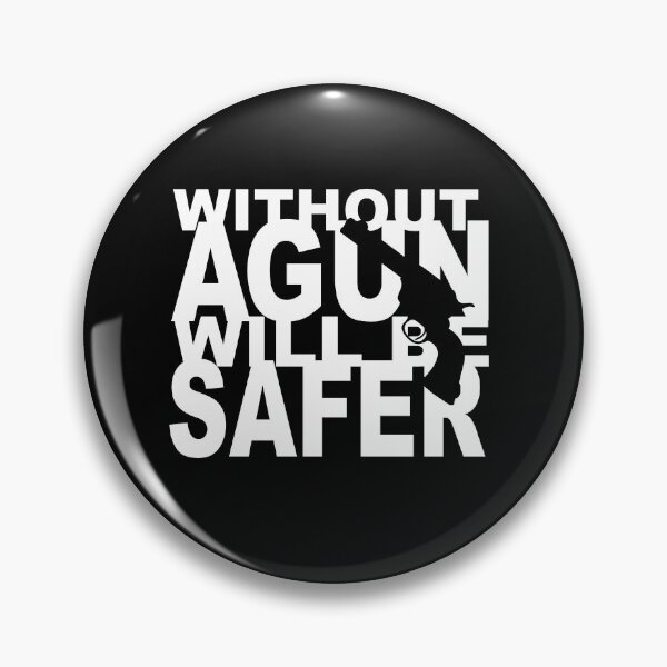 Item preview, Without a gun will be safer designed and sold by barmalisiRTB.