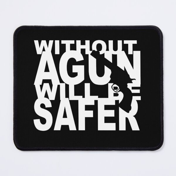 Item preview, Without a gun will be safer designed and sold by barmalisiRTB.
