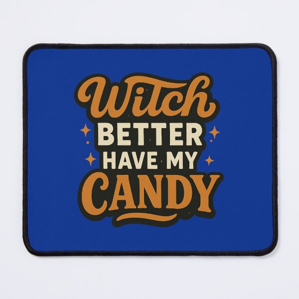 Item preview, Witch better give me candy – Funny Halloween saying designed and sold by Meiersbeste.