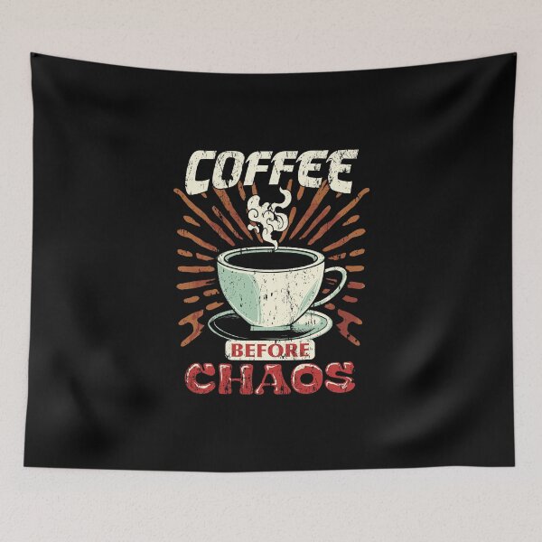 Item preview, COFFEE before CHAOS designed and sold by Ranpict.