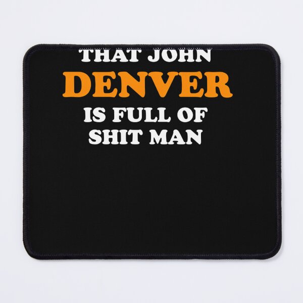 Item preview, hat John Denver Is Full Of Shit Man - Dumb And Dumber Quote designed and sold by looftsggow.