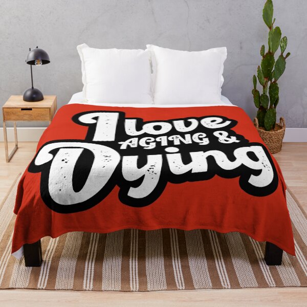 Item preview, I Love Aging & Dying designed and sold by DAFIN.