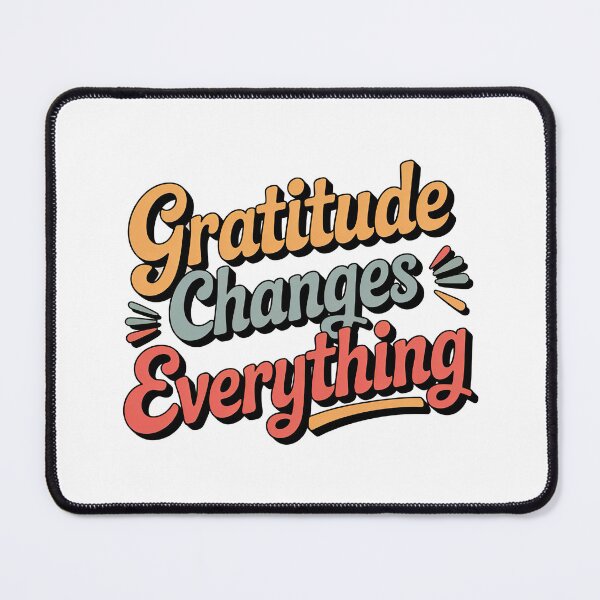 Item preview, Gratitiudae Changes Everything designed and sold by graphic-genie.