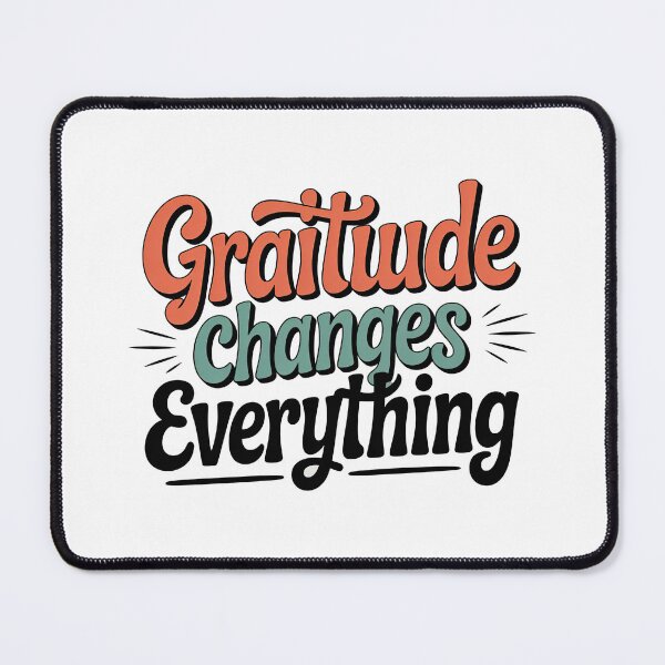 Item preview, Gratitiudae Changes Everything designed and sold by graphic-genie.
