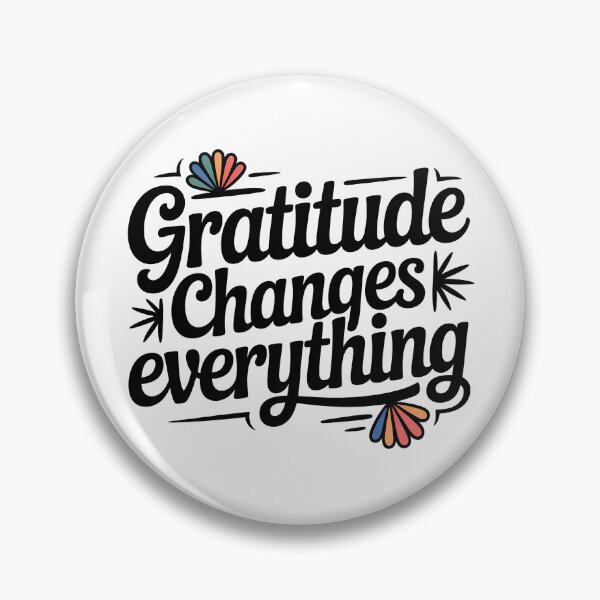Item preview, Gratitiudae Changes Everything designed and sold by graphic-genie.