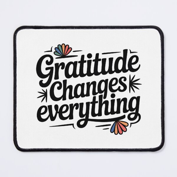 Item preview, Gratitiudae Changes Everything designed and sold by graphic-genie.