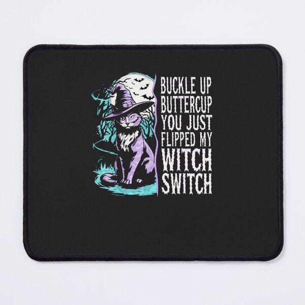 Item preview, Cat-Buckle-Up-Buttercup-You-Just-Flipped-My-Witch-Switch designed and sold by stiddsfsammer.