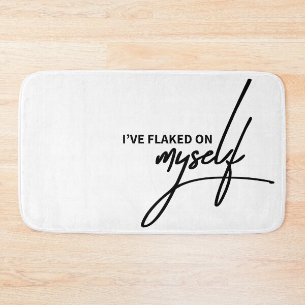 Item preview, I’ve Flaked on Myself Funny Quote Design designed and sold by ReggieDior.