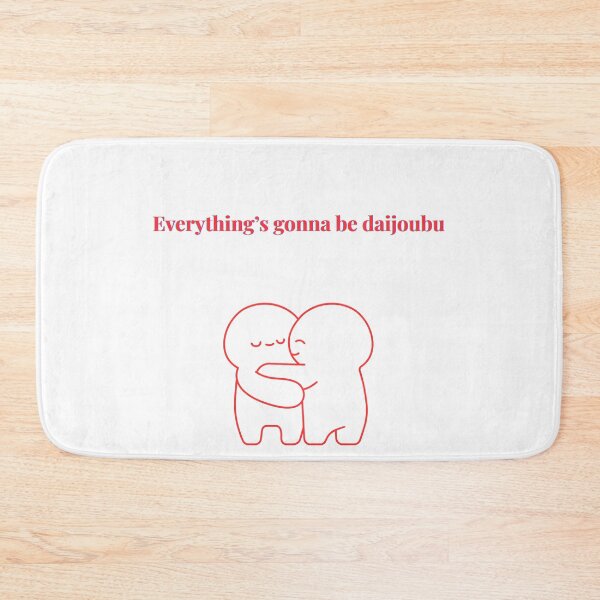 Item preview, Everything's gonna be daijoubu - Positive Anime Quote designed and sold by Kouichi1990.