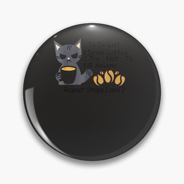 Item preview, Cat-Coffee-To-Do-List-Drink-Coffee-Try-Not-To-Kill-Anyone designed and sold by ricardhldunemnm.