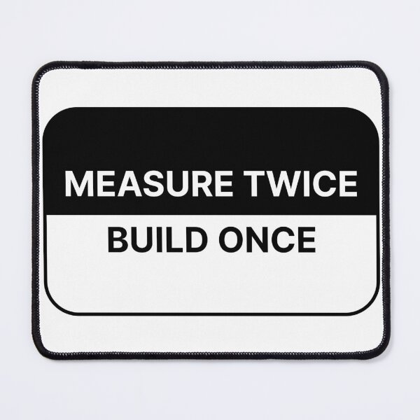 Item preview, Measure twice build once designed and sold by Jiben44.