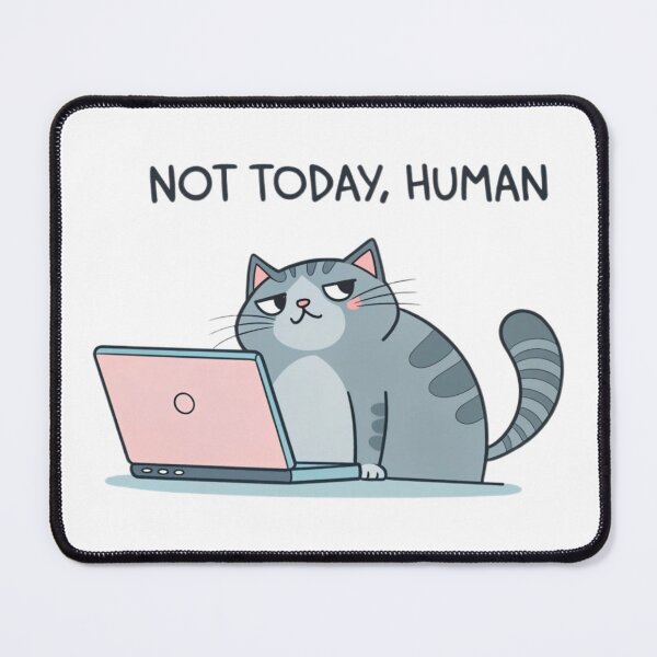 Item preview, Not Today Humain designed and sold by KountaDjo.