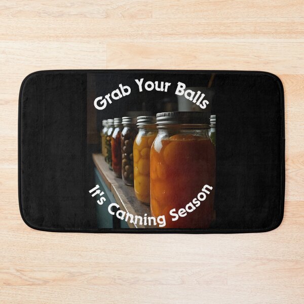 Item preview, Grab Your Balls It's Canning Season designed and sold by Millsoft.