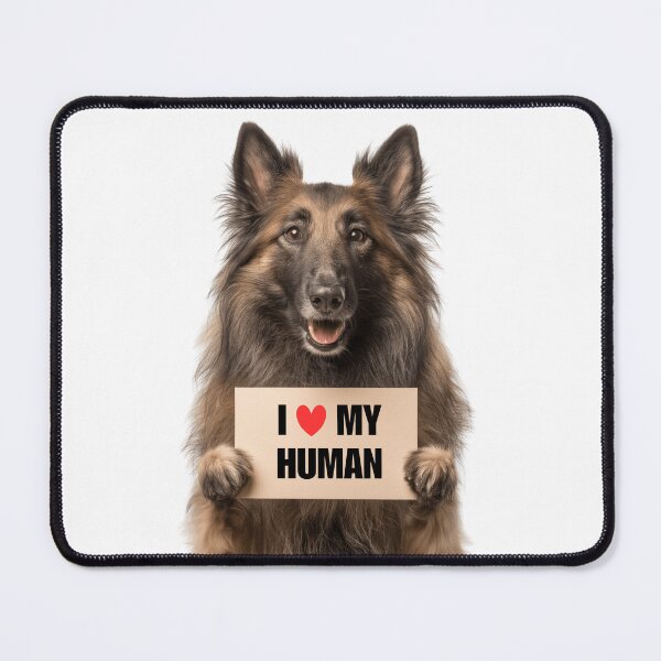 Item preview, Cute Belgian Tervuren dog with Signboard I love my Human designed and sold by LazyOwlStore.