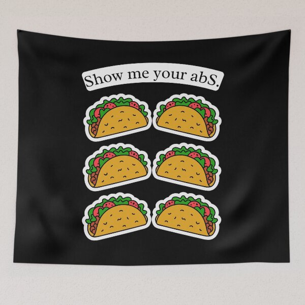 Item preview, Funny Taco Abs Design – Show Me Your Abs Food Humor Gift for Taco Lovers designed and sold by DesignDazzles.