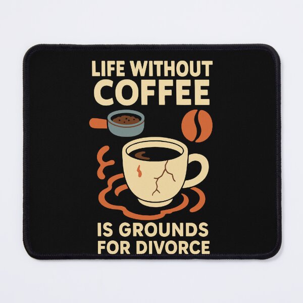 Item preview, Life Without Coffee Is Grounds For Divorce Cute designed and sold by LuminOrb.