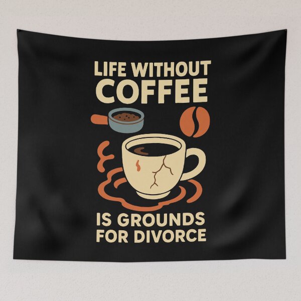 Item preview, Life Without Coffee Is Grounds For Divorce Cute designed and sold by LuminOrb.