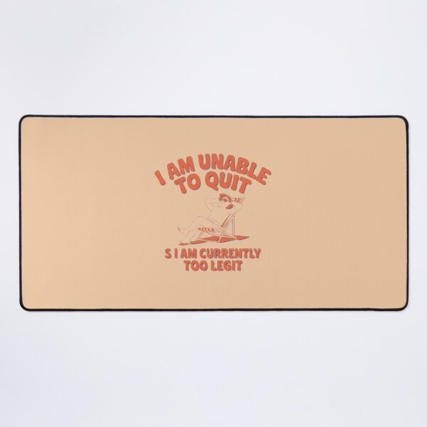 Item preview, Too Legit To Quit Relaxing Guy Design designed and sold by MichaelsqStudio.